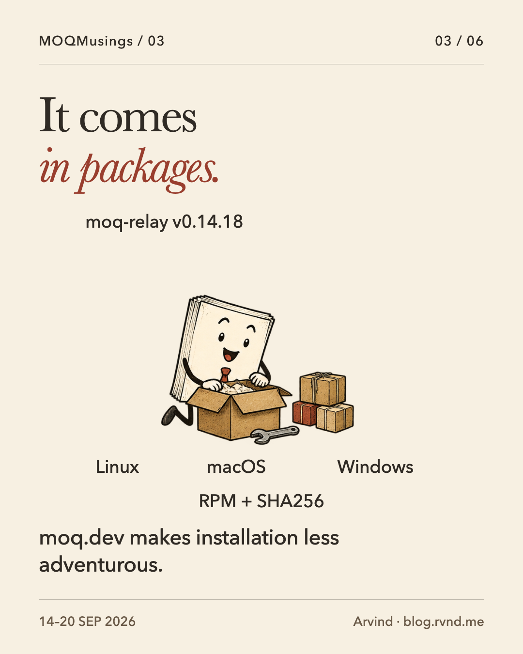 It comes in packages. Relieved Packet kneels at an open software carton beside three neatly wrapped packages and a spanner. Three platform labels and the RPM plus SHA256 label identify the released artifacts. moq.dev makes installation less adventurous.