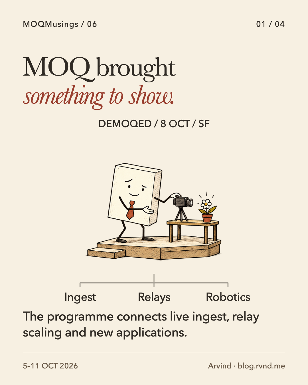 MOQ brought something to show. A nervously proud Packet presents a camera filming a small flower on a low stage. Separate labels connect DEMOQED with ingest, relays and robotics; the image illustrates the programme’s application focus without depicting an actual conference demonstration. The programme connects live ingest, relay scaling and new applications.