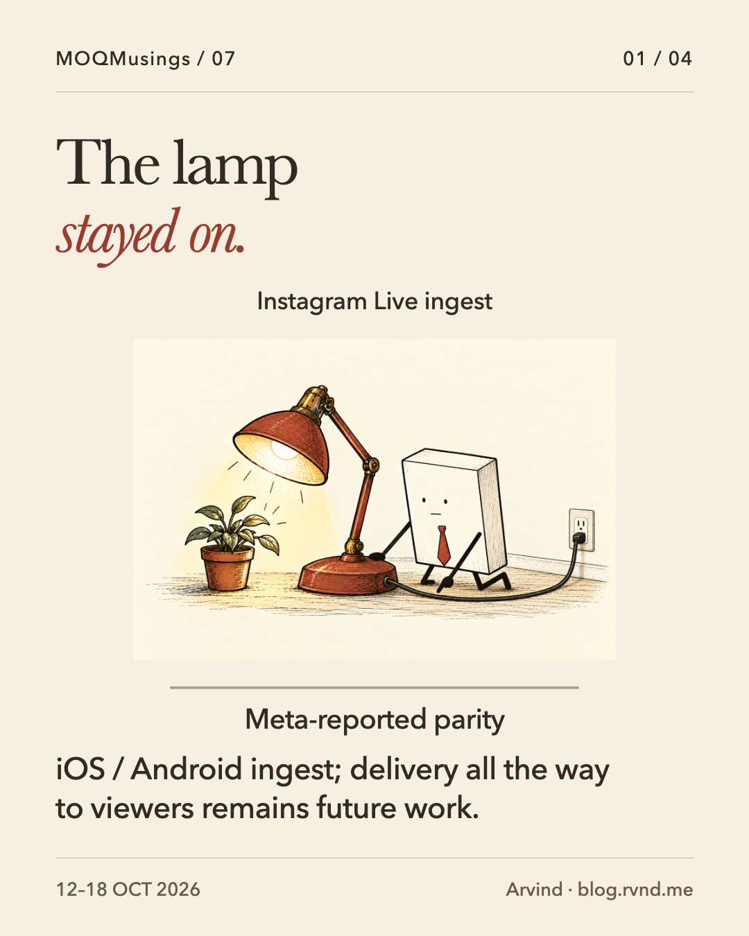The lamp stayed on. Deadpan Packet inspects a lit lamp with one cord running from its base to a wall outlet. A separate before-and-after line preserves the continuity of the light; this is a metaphor for the reported ingest migration, not a network schematic. iOS / Android ingest; delivery all the way to viewers remains future work.
