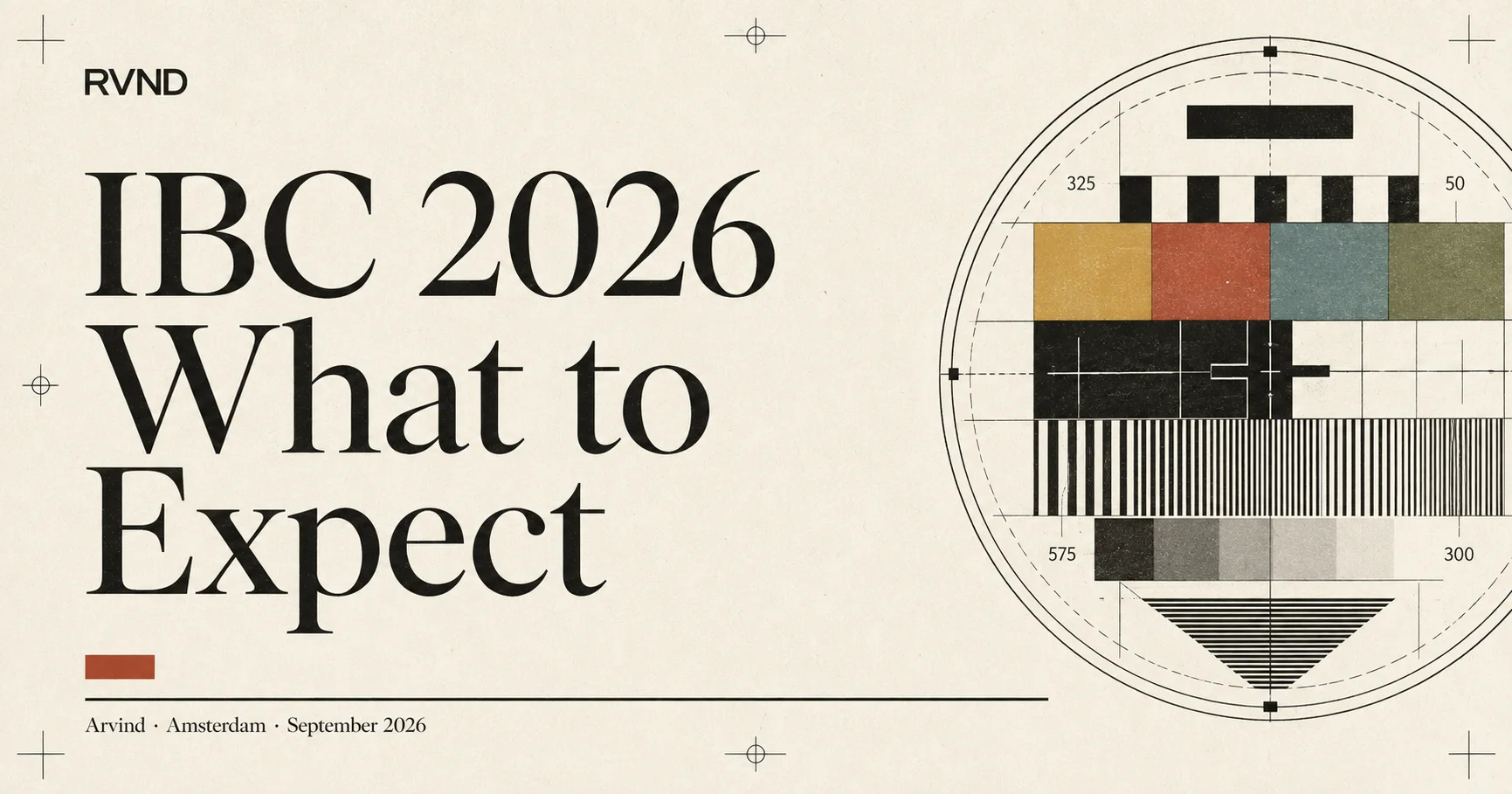 IBC 2026, What to Expect — an RVND editorial cover with a vintage television test pattern on warm paper.